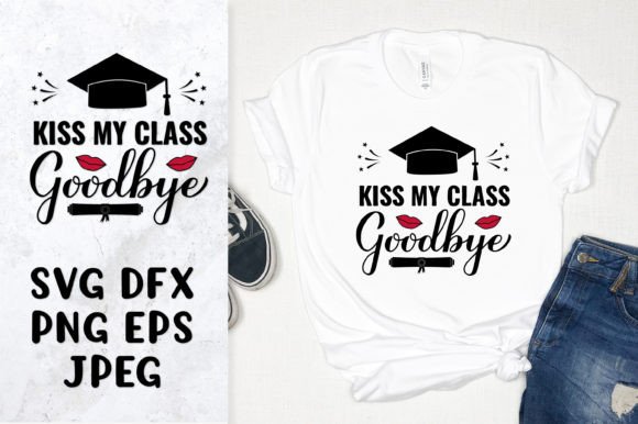 Download Kiss My Class Goodbye. Graduation Quote - Class Collection